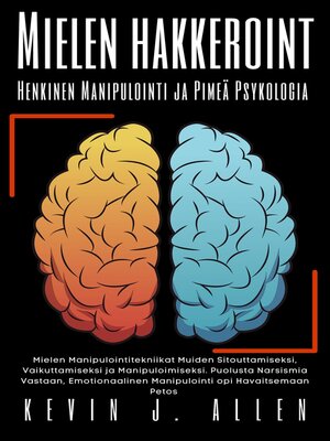 cover image of Mielen Hakkeroint Henkinen--Manipulointi  ja Pimeä Psykologia